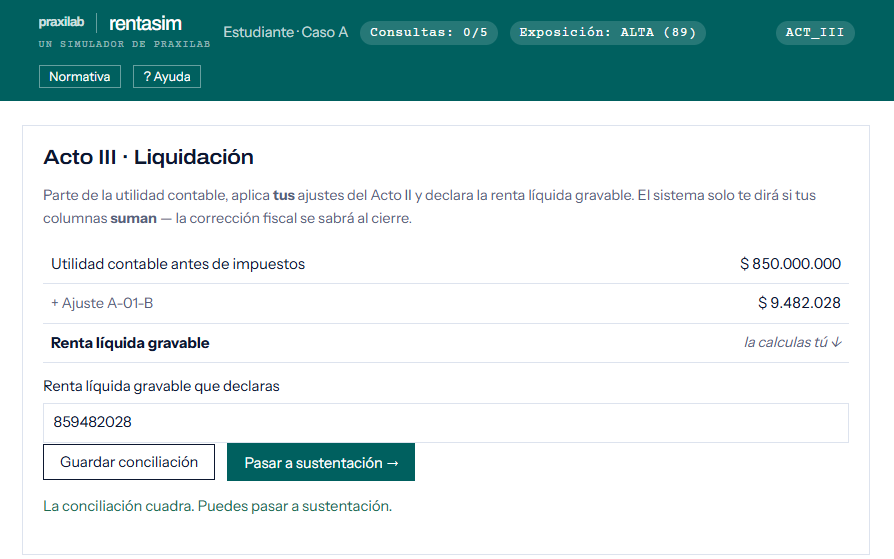 Pantalla del Acto III en RentaSim: utilidad contable, ajustes y campo para declarar la renta líquida gravable